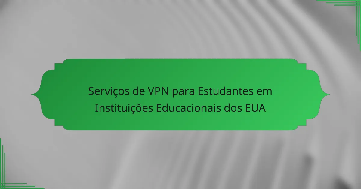 VPN Services for Students at Educational Institutions in the USA